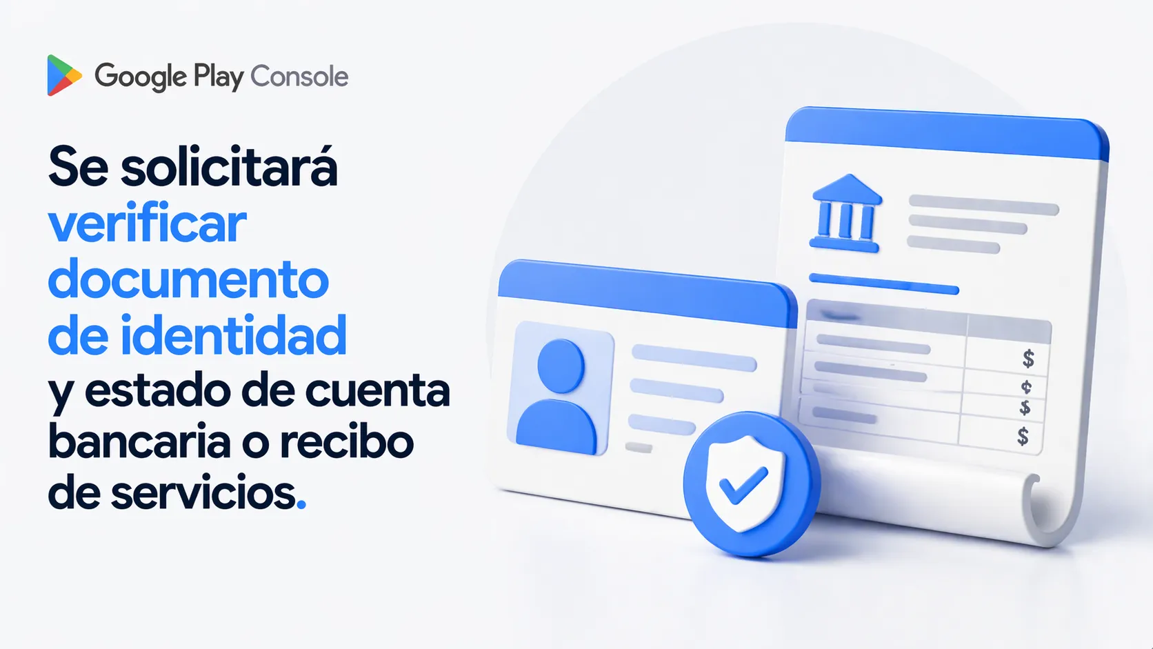 Google Play Console solicitar&aacute; verificar m&aacute;s datos