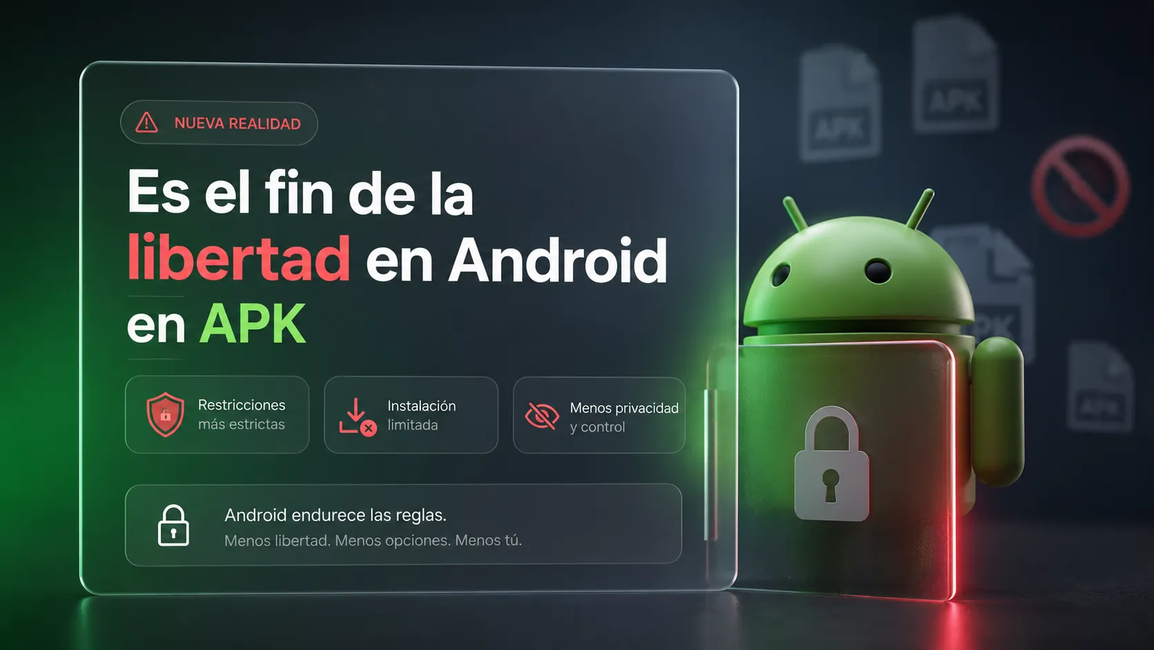 El fin de la libertad de Android 
